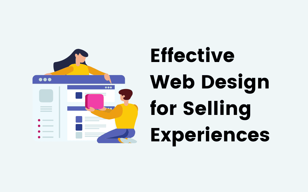 Effective Web Design for Selling Experiences