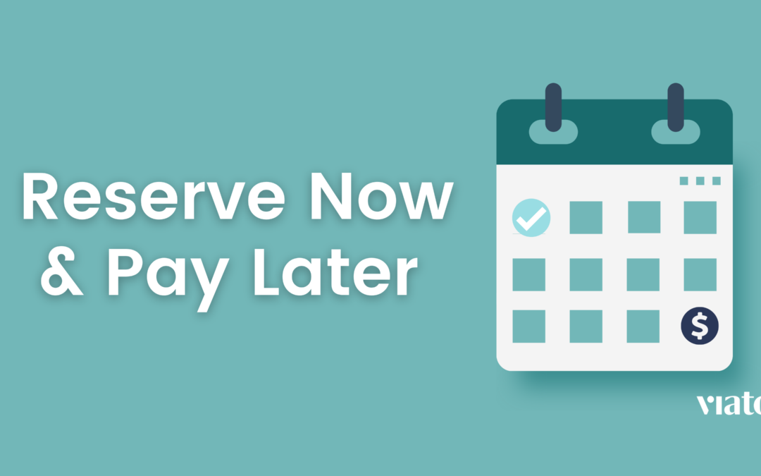Reserve Now & Pay Later: Everything you need to know