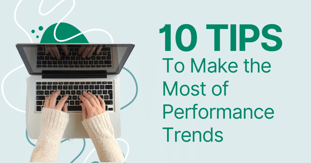 10 tips to make the most of Performance Trends