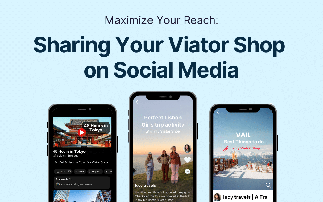 Maximize Your Reach: Sharing Your Viator Shop on Social Media